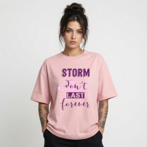 Storm Don't Last Forever Oversized Graphic T-Shirt for Women | Inspirational Quote Cotton Tee