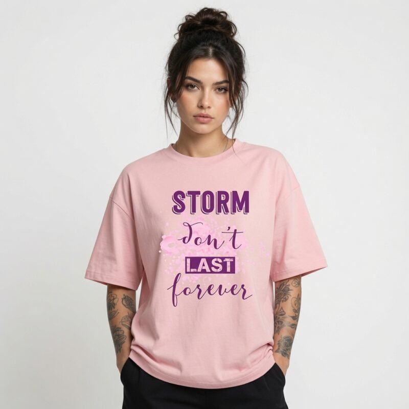 Storm Don't Last Forever Oversized Graphic T-Shirt for Women | Inspirational Quote Cotton Tee